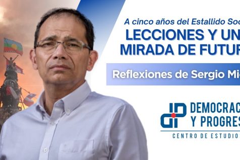 2. A cinco años del Estallido Social: LECCIONES Y UNA MIRADA DE FUTURO. Reflexiones de Sergio Micco